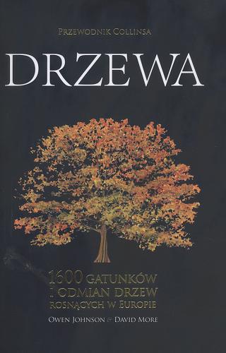 Okładka książki Drzewa : przewodnik Collinsa / Owen Johnson ; il. David More ; tł. Iwona Kołodziejska-Degórska.