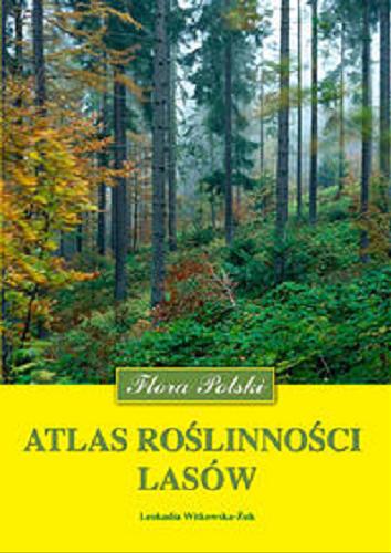 Okładka książki Atlas roślinności lasów / Leokadia Witkowska-Żuk.