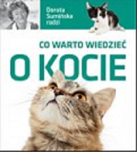 Okładka książki Co warto wiedzieć o kocie / Dorota Sumińska.