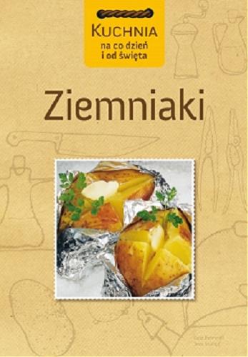 Okładka książki Ziemniaki : kuchnia na co dzień i od święta / Lutz Behrendt, Jens Stumpf ; tł. z jęz. niem. Krystyna Mazur.