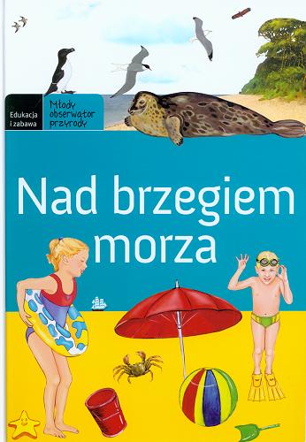 Okładka książki Nad brzegiem morza / [tekst Katarzyna Lewańska-Tukaj ; rys. A. Bielańska et al.].