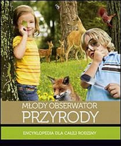 Okładka książki  Młody obserwator przyrody : encyklopedia dla całej rodziny  4