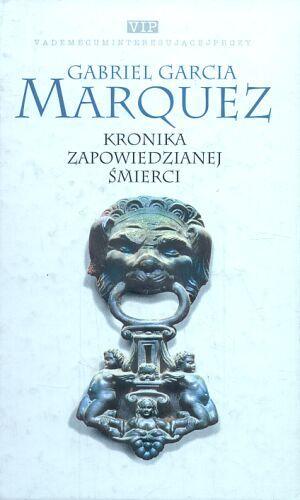 Okładka książki Kronika zapowiedzianej śmierci / Gabriel Garcia Můrquez ; tłumaczenie Casas Carlos Marrodan.