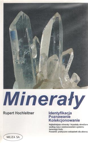 Okładka książki  Minerały : najpiękniejsze minerały i kryształy - identyfikacja, poznawanie, kolekcjonowanie  1