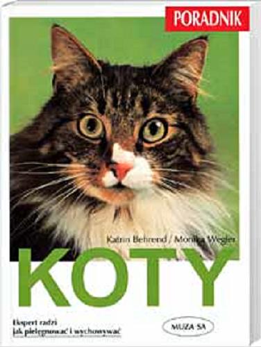 Okładka książki  Koty : poradnik - ekspert radzi jak pielęgnować i wychowywać  2