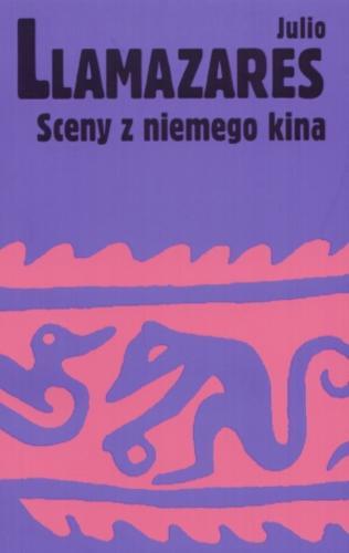 Okładka książki Sceny z niemego kina / Julio Llamazares ; przeł. Magdalena Płachta.
