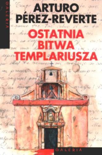 Okładka książki Ostatnia bitwa templariusza / Arturo Pérez-Reverte ; przeł. Joanna Karasek.