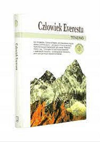 Okładka książki Człowiek Everestu / Tenzing ; opracował James Ullman ; przełożyła Maria Skroczyńska ;[posłowie Józef Nyka].