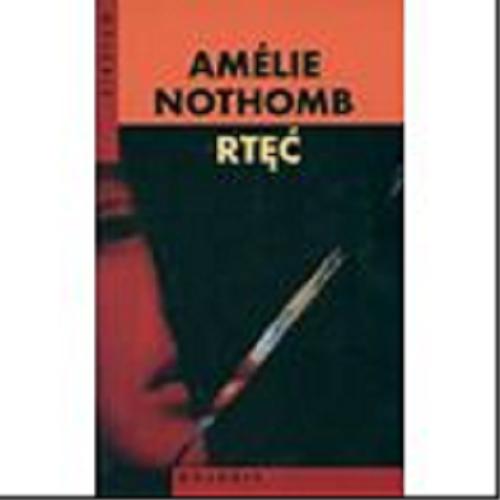 Okładka książki Rtęć / Amélie Nothomb ; przeł. Joanna Polachowska.