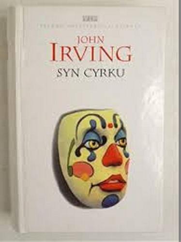 Okładka książki Syn cyrku / John Irving ; tł. Zbigniew Batko.