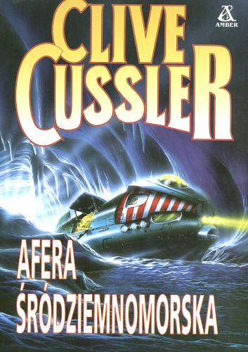 Okładka książki Afera śródziemnomorska /  Clive Cussler ; przeł. [ ang.] Ziemowit Andrzejewski.