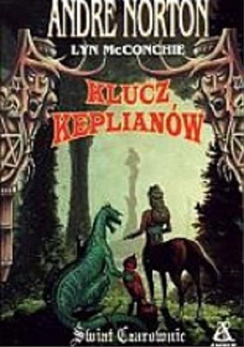 Okładka książki Klucz Keplianów / André Norton ; Lyn Mcconchie ; przeł. Ewa Witecka.