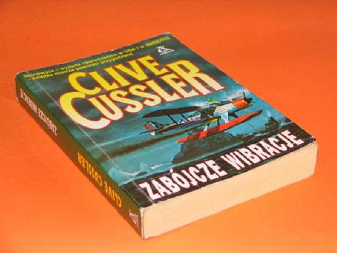 Okładka książki Zabójcze wibracje / Clive Cussler ; przekł. [z ang.] Paweł Wieczorek.