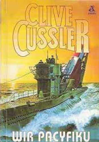 Okładka książki Wir Pacyfiku / Clive Cussler ; tł. Władysław J Wojciechowski.