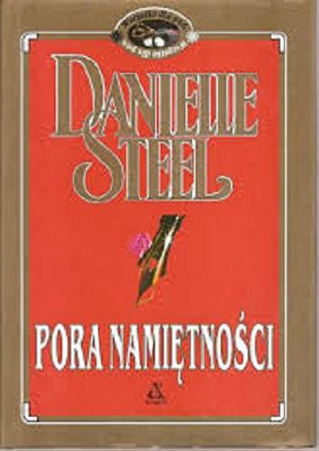 Okładka książki Pora namiętności / Danielle Steel ; tł. Małgorzata Samborska.