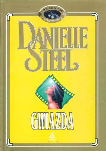 Okładka książki Gwiazda / Danielle Steel ; przekł. Bogumiła Nawrot.