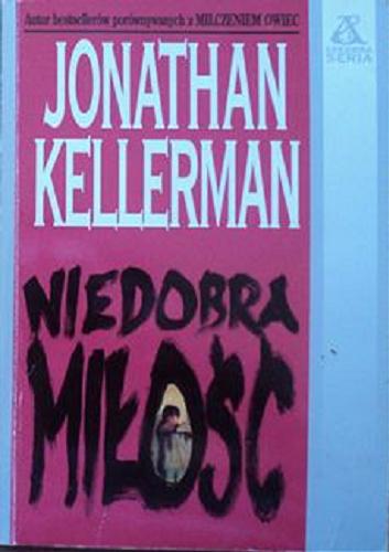 Okładka książki Niedobra miłość / Jonathan Kellerman ; przekład Adam Łanowy.