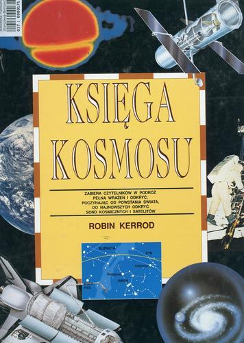 Okładka książki Księga kosmosu / Robin Kerrod ; konsultacja naukowa Tadeusz Dybczyński, Halina Prętka.