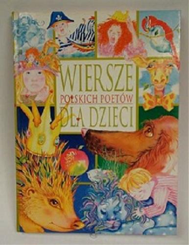 Okładka książki Wiersze polskich poetów dla dzieci / aut. wyb. Joanna Knaflewska ; ilustr. Aleksandra Czubek.