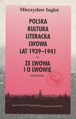 Okładka książki  Polska kultura literacka Lwowa lat 1939-1941  10