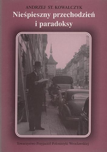 Okładka książki  Nieśpieszny przechodzień i paradoksy : rzecz o Jerzym Stempowskim  4