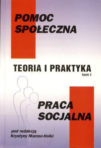 Okładka książki Pomoc społeczna, praca socjalna : teoria praktyka T. 1