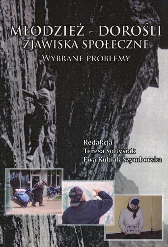 Okładka książki Młodzież - dorośli : zjawiska społeczne : wybrane problemy / red. nauk. Teresa Sołtysiak, Ewa Kubiak-Szymborska.