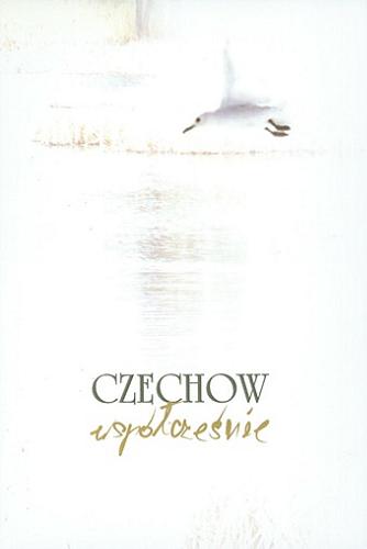 Okładka książki Czechow współcześnie / pod red. Ryszarda Strzeleckiego i Gerarda Guźlaka.