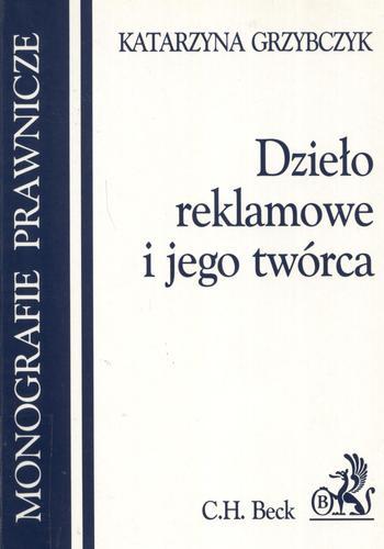 Okładka książki Dzieło reklamowe i jego twórca / Katarzyna Grzybczyk.