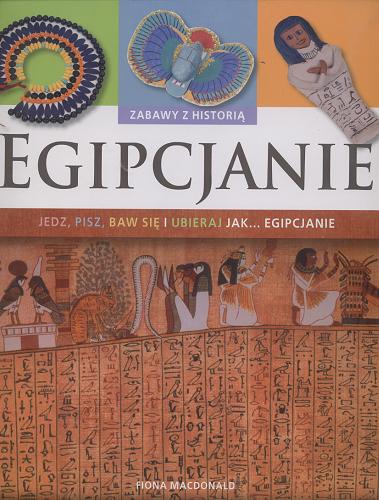Okładka książki  Egipcjanie :  jedz, pisz, baw się i ubieraj jak... Egipcjanie  8