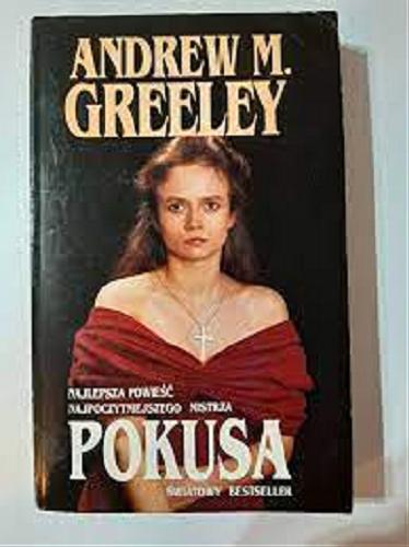 Okładka książki Pokusa / Andrew M Greeley ; przełożyli Jan S Zaus, Irena Ciechanowska-Sudymont.