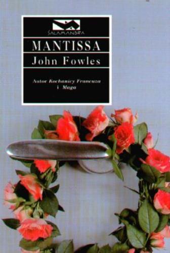 Okładka książki Mantissa / John Fowles ; tł. Waldemar Łyś.