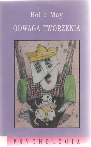 Okładka książki Odwaga tworzenia / Rollo May ; przełożyli Ewa i Tomasz Hornowscy.