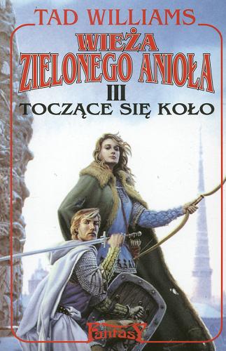 Okładka książki Toczące się koło /  Tad Williams ; tł. Paweł Kruk.