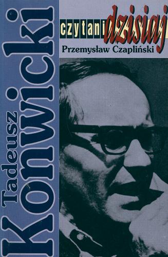 Okładka książki Tadeusz Konwicki / Przemysław Czapliński.