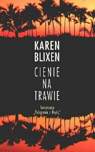 Okładka książki Cienie na trawie / Karen Blixen ; przeł. [z ang.] Małgorzata Klimek.