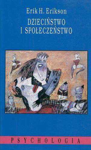 Okładka książki Dzieciństwo i społeczeństwo / Erik H. Erikson ; przeł. [z ang.] Przemysław Hejmej.