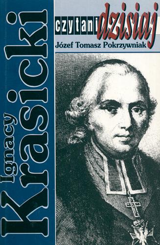 Okładka książki Ignacy Krasicki /  Józef Tomasz Pokrzywniak.