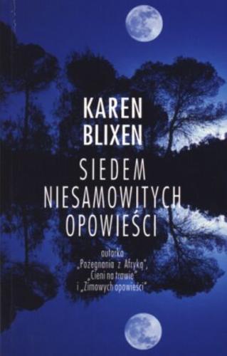 Okładka książki Siedem niesamowitych opowieści / Karen Blixen ; przełożył Franciszek Jaszuński; [fragmenty prozy i wiersze z języka francuskiego przełożył Henryk Goldmann].