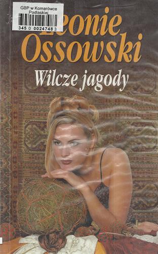 Okładka książki Wilcze jagody / Leonie Ossowski ; tłum. Eugeniusz Wachowiak.