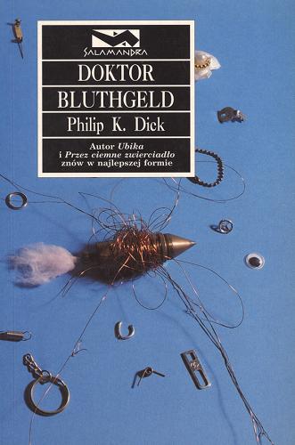 Okładka książki Doktor Bluthgeld / Philip K. Dick ; przeł. Tomasz Jabłoński.