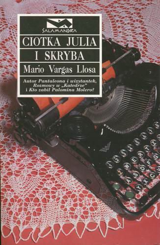 Okładka książki Ciotka Julia i skryba / Mario Vargas Llosa ; przeł. [z hisz.] Danuta Rycerz.