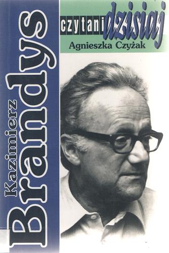 Okładka książki Kazimierz Brandys / Agnieszka Czyżak.