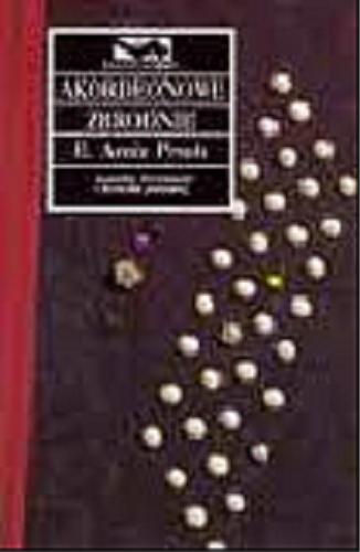 Okładka książki Akordeonowe zbrodnie / E. Annie Proulx ; przeł. [z ang.] Konrad Majchrzak.