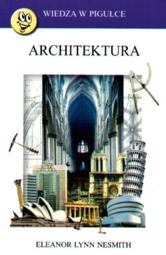 Okładka książki Architektura /  Eleanor Lynn Nesmith ; przeł. Przemysław Bandel.