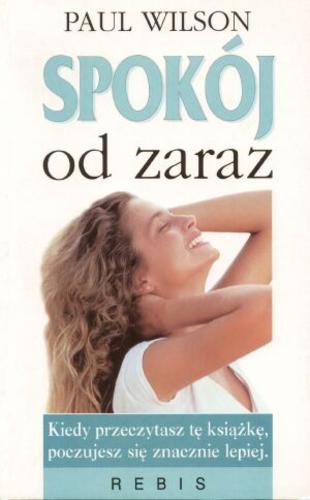 Okładka książki Spokój od zaraz / Paul Wilson ; przeł.[z ang.] Tomasz Oljasz.