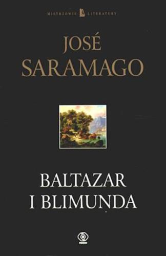 Okładka książki Baltazar i Blimunda /  José Saramago ; przeł. Elżbieta Milewska.