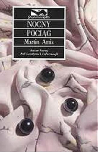 Okładka książki Nocny pociąg / Martin Amis ; przeł. Przemysław Znaniecki.