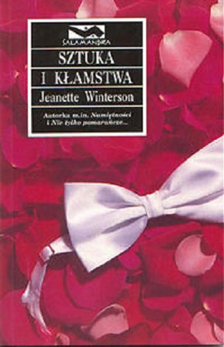 Okładka książki Sztuka i kłamstwa : utwór na trzy głosy ze sprośnym kontrapunktem / Jeanette Winterson ; przełożył Zbigniew Batko.