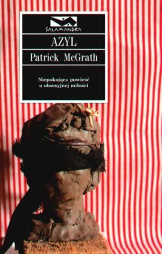 Okładka książki Azyl / Partick McGrath; przełożył Tadeusz Chawziuk.
